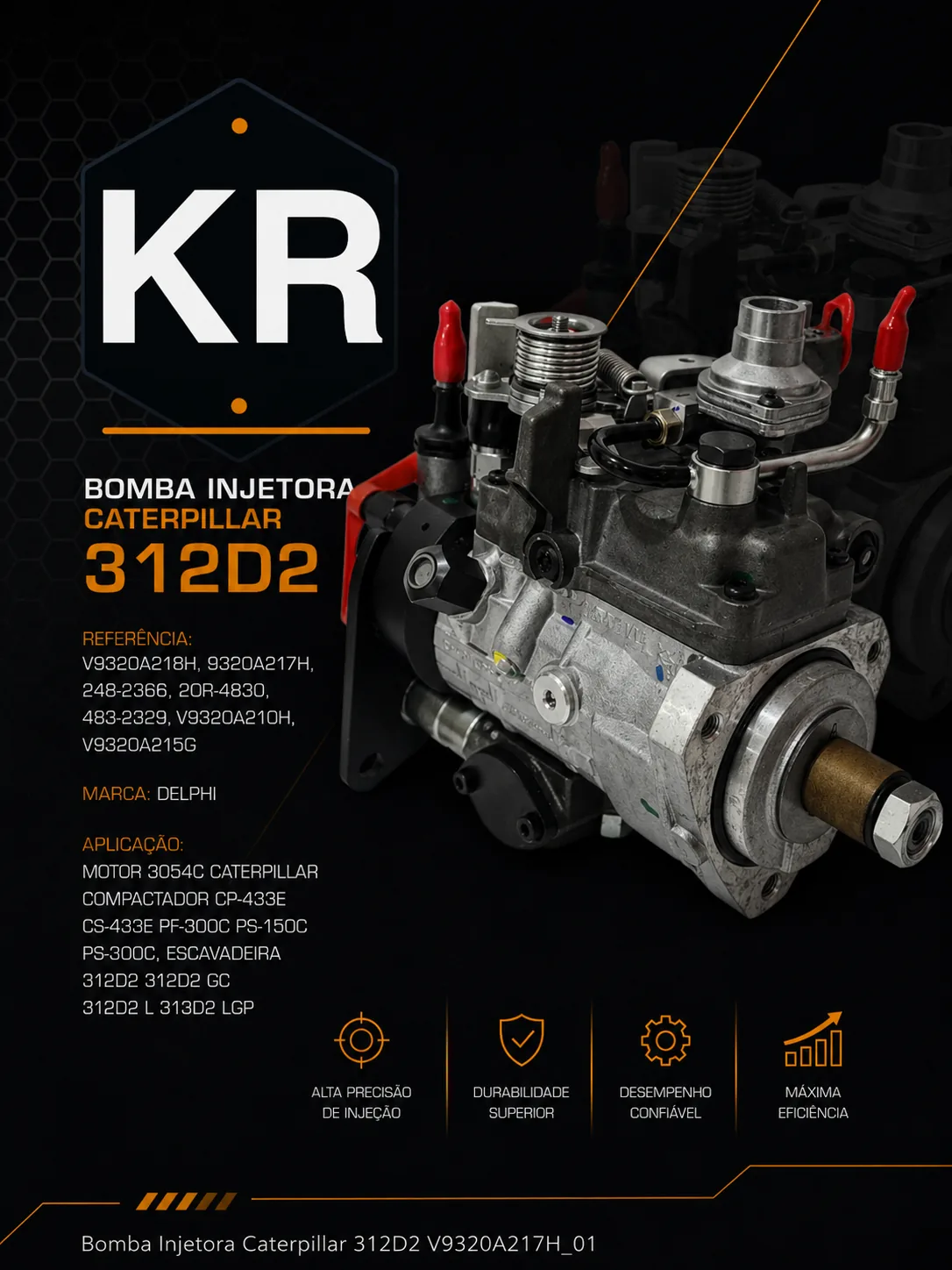 Bomba Injetora CAT 312D2 / Compactadores Motor 3054C — Delphi V9320A217H P/N V9320A217H