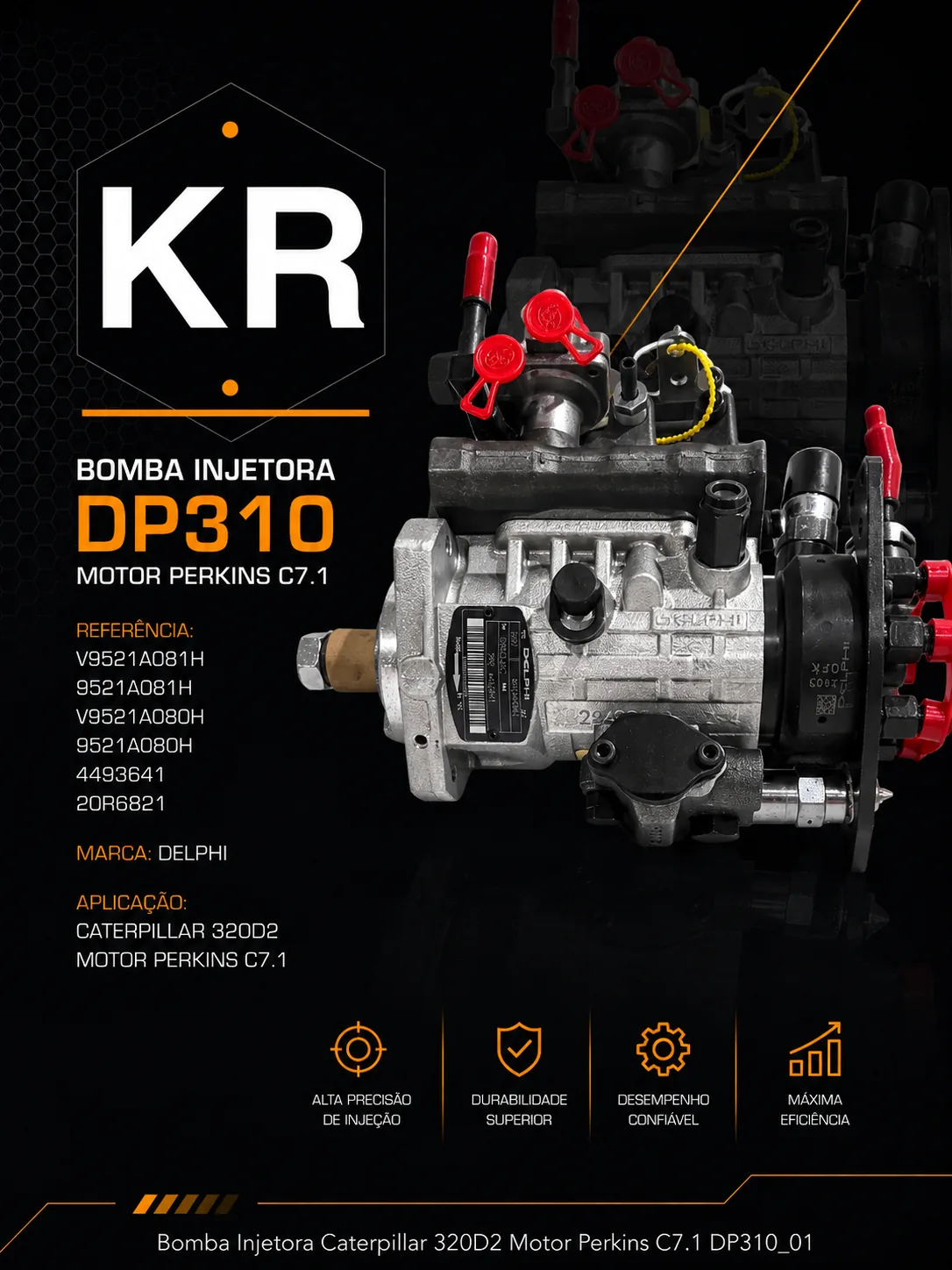 Bomba Injetora DP310 Caterpillar 320D2 Motor Perkins C7.1 — Delphi V9521A081H P/N V9521A081H